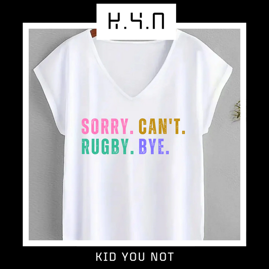 Ladies Sorry Can't Rugby Bye T-Shirt